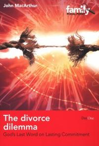 The Divorce Dilemma: God's Last Word on Lasting Commitment  by Aleathea Dupree