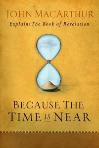 Because the Time is Near  by Aleathea Dupree