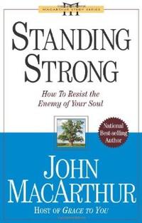 Standing Strong: How to Resist the Enemy of Your Soul  by Aleathea Dupree