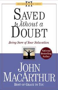 Saved Without A Doubt: Being Sure of Your Salvation  by Aleathea Dupree