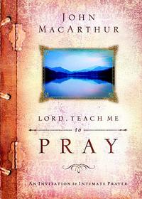 Lord, Teach Me to Pray  by Aleathea Dupree
