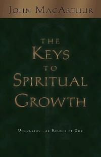 The Keys to Spiritual Growth: Unlocking the Riches of God  by Aleathea Dupree