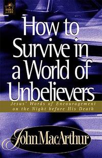 How To Survive In A World Of Unbelievers  by Aleathea Dupree