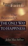 The Only Way To Happiness: The Beatitudes,  by Aleathea Dupree