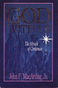 The Miracle of Christmas: God With Us  by Aleathea Dupree