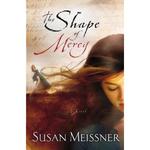 The Shape of Mercy,  by Aleathea Dupree