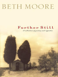 Further Still: A Collection of Poetry and Vignettes  by Aleathea Dupree