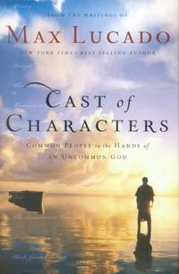 Cast of Characters Common People in the Hands of an Uncommon God by Aleathea Dupree