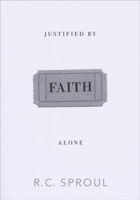 Justified By Faith Alone  by  