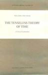 The Tenseless Theory of Time: A Critical Examination,  by Aleathea Dupree