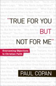True for You, But Not for Me: Overcoming Objections to Christian Faith  by  