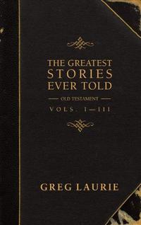 Greatest Stories Ever Told, vols. I-III  by  