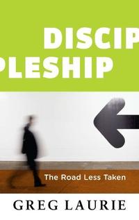 Discipleship: The Road Less Taken.  by  