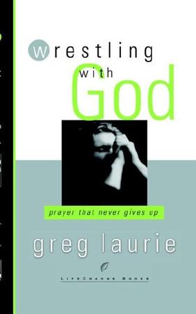 Wrestling with God: Prayer That Never Gives Up, by Aleathea Dupree Christian Book Reviews And Information