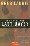 Are These the Last Days?: Keys to Understanding the Signs of the Times,  by Aleathea Dupree