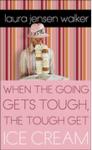 When the going gets touch, the tough get ice cream,  by Aleathea Dupree