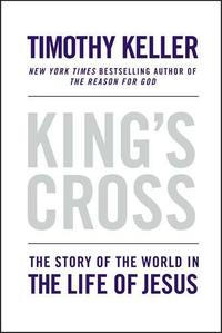 King's Cross: The Story of the World in the Life of Jesus  by  