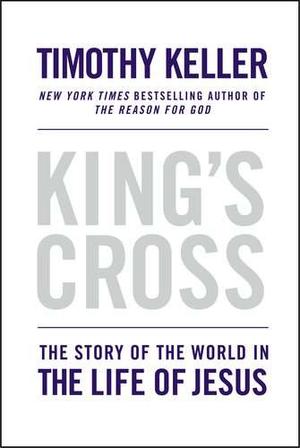 King's Cross: The Story of the World in the Life of Jesus, by Aleathea Dupree Christian Book Reviews And Information