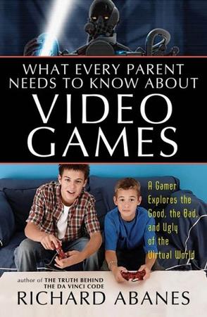 What Every Parent Needs to Know About Video Games: A Gamer Explores the Good, Bad, and Ugly of the Virtual World, by Aleathea Dupree Christian Book Reviews And Information