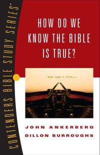 How Do We Know the Bible Is True? (Contender's Bible Study Series)  by Aleathea Dupree