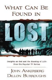 What Can Be Found in LOST?: Insights on God and the Meaning of Life from the Popular TV Series  by Aleathea Dupree