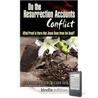Do the Resurrection Accounts Conflict? and What Proof Is There That Jesus Rose From the Dead?  by Aleathea Dupree