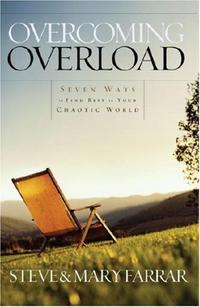 Overcoming Overload: Seven Ways to Find Rest in Your Chaotic World  by Aleathea Dupree