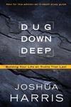 Dug Down Deep: Building Your Life on Truths That Last,  by Aleathea Dupree