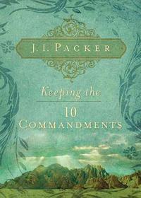 Keeping the Ten Commandments  by Aleathea Dupree