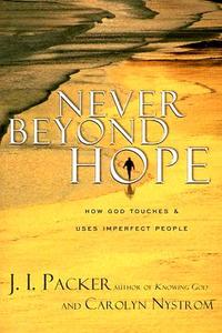 Never Beyond Hope: How God Touches & Uses Imperfect People  by Aleathea Dupree