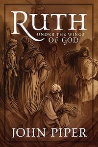 Ruth: Under the Wings of God  by Aleathea Dupree