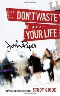 Don't Waste Your Life Study Guide  by  