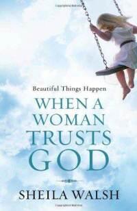 Beautiful Things Happen When a Woman Trusts God  by  