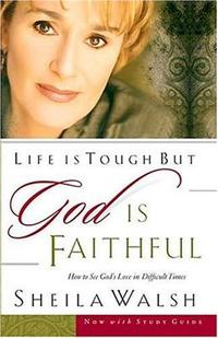 Life Is Tough, But God Is Faithful: How to See God's Love in Difficult Times  by Aleathea Dupree