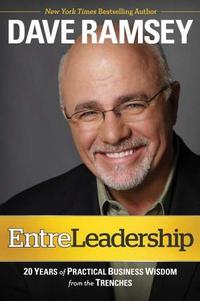 EntreLeadership: 20 Years of Practical Business Wisdom from the Trenches  by  