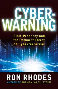 Cyber Meltdown: Bible Prophecy and the Imminent Threat of Cyberterrorism  by  