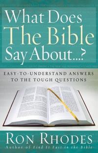 What Does the Bible Say About...?: Easy-to-Understand Answers to the Tough Questions  by Aleathea Dupree