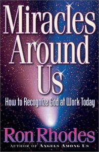 Miracles Around Us: How to Recognize God at Work Today  by Aleathea Dupree