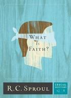 What Is Faith? (Crucial Questions Series)  by  