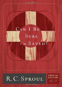 Can I Be Sure I'm Saved? (Crucial Questions Series)  by  