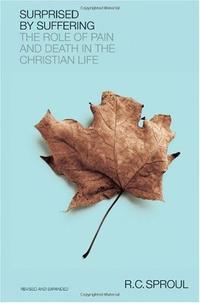 Surprised by Suffering: The Role of Pain and Death in The Christian Life  by  