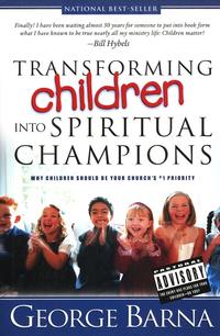 Transforming Children Into Spiritual Champions: Why Children Should Be Your Church's #1 Priority  by Aleathea Dupree