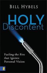 Holy Discontent: Fueling the Fire That Ignites Personal Vision  by Aleathea Dupree