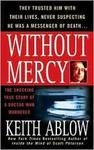 Without Mercy, The Shocking True Story of a Doctor Who Murdered by Aleathea Dupree