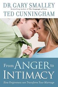 From Anger to Intimacy: How Forgiveness Can Transform Your Marriage  by  