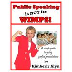 Public Speaking Is Not for Wimps,  by Aleathea Dupree