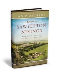 Return to Sawyerton Springs A Mostly True Tale Filled with Love, Learning, and Laughter by  