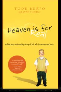 Heaven is for Real A little boy's astounding story of his trip to Heaven and back by  