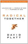 Radical Together, Unleasing the people of God for the purpose of God by Aleathea Dupree