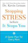 Stopping Stress Before It Stops You, A Game Plan for Every Mom by Aleathea Dupree